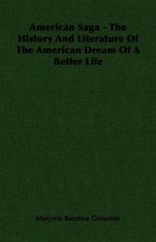 Paperback American Saga - The History and Literature of the American Dream of a Better Life Book