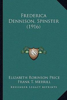 Paperback Frederica Dennison, Spinster (1916) Book