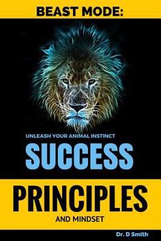 Paperback Beast mode principles and mindset of success, unleash your inner animal Book