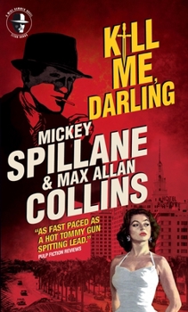 Mike Hammer: Kill Me, Darling - Book #20 of the Mike Hammer
