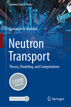 Hardcover Neutron Transport: Theory, Modeling, and Computations Book