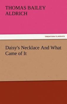 Daisy's Necklace: And What Came Of It, A Literary Episode
