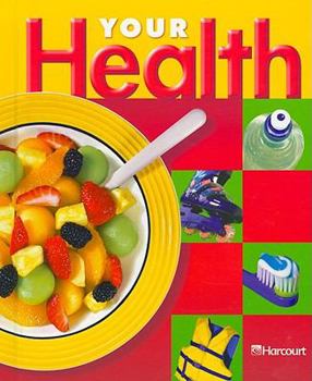 Hardcover Harcourt School Publishers Your Health: Student Edition Grade 6 2003 Book