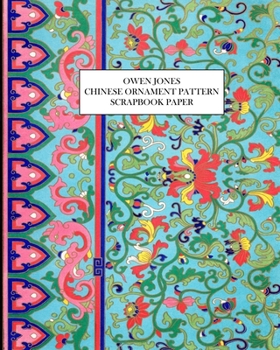 Paperback Owen Jones: Chinese Ornament Pattern Scrapbook Paper: 25 Decorative One-Sided Sheets for Collage and Decoupage Book