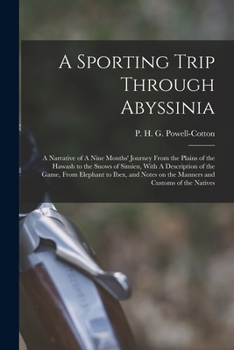 A Sporting Trip Through Abyssinia: A Narrative Of A Nine Months' Journey From The Plains Of The Hawash To The Snows Of Simien