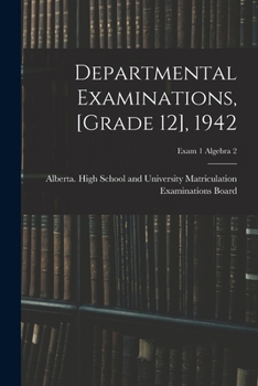 Paperback Departmental Examinations, [grade 12], 1942; exam 1 Algebra 2 Book