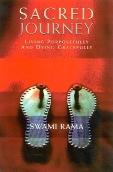 Paperback Sacred Journey: Living Purposefully and Dying Gracefully Book