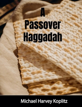 Paperback A Passover Haggadah With Explanations, Cultural Items and Setup Instructions Book