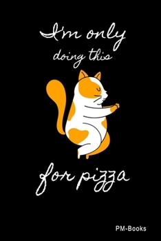Paperback IM Only Doing This For Pizza: Kariertes A5 Notizbuch oder Heft f?r Sch?ler, Studenten und Erwachsene Book