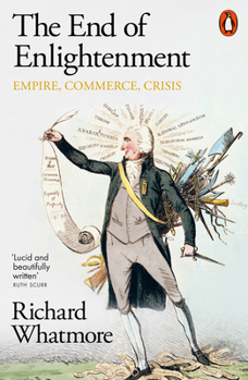 Paperback The End of Enlightenment: Empire, Commerce, Crisis Book