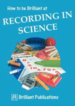 Paperback How to Be Brilliant at Recording in Science Book
