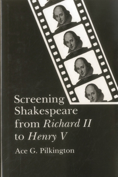 Hardcover Screening Shakespeare from Richard II to Henry V Book