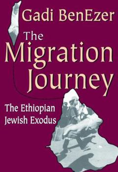 Hardcover The Migration Journey: The Ethiopian Jewish Exodus Book