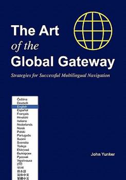 Paperback The Art of the Global Gateway: Strategies for Successful Multilingual Navigation Book