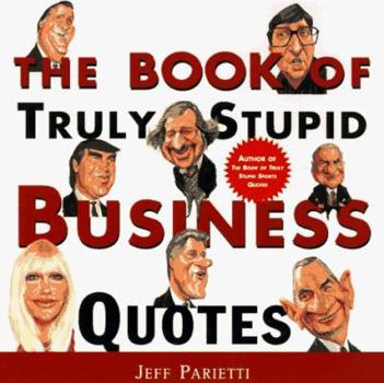 Paperback Book Truly Stupid Business Quotes Book