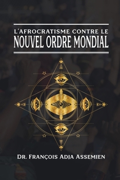 Paperback L'Afrocratisme Contre Le Nouvel Ordre Mondial [French] Book