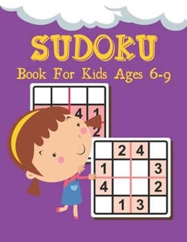 Paperback SUDOKU Book For Kids Ages 6-9: Logical Thinking - Brain Game Color In Activity Book Easy Sudoku Puzzles For Kids [Large Print] Book