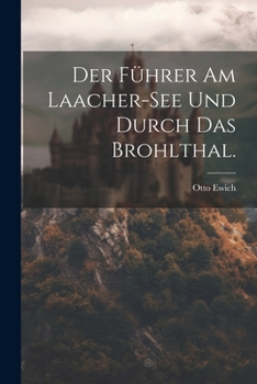 Paperback Der Führer am Laacher-See und durch das Brohlthal. [German] Book