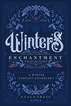 Paperback Winter's Enchantment: A Winter Fantasy Anthology Book