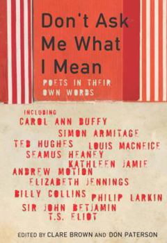 Paperback Don't Ask Me What I Mean: Modern Poets in Their Own Words Book