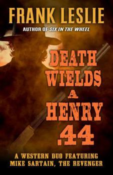 Death Wields a Henry .44: A Western Duo - Book  of the Revenger