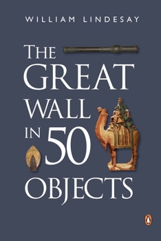 Paperback The Great Wall in 50 Objects Book