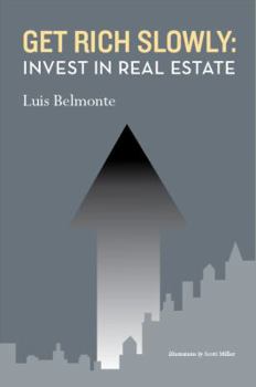 Paperback Get Rich Slowly : Invest in Real Estate Book