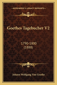 Paperback Goethes Tagebucher V2 : 1790-1800 (1888) [German] Book