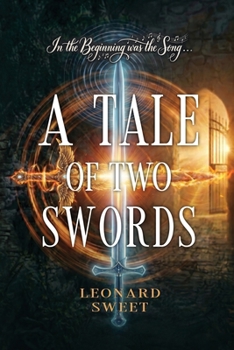 A Tale of Two Swords: In the Beginning Was the Song ...