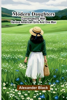 Paperback Modern daughters: Conversations with various American girls and one man Book