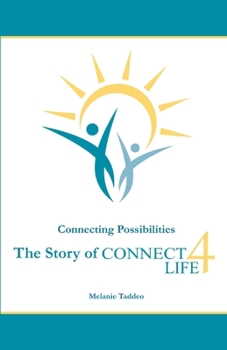 Paperback Connecting Possibilities: The Story of Connect4Life Book