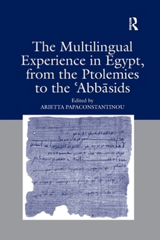 Paperback The Multilingual Experience in Egypt, from the Ptolemies to the Abbasids Book