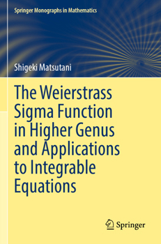 Paperback The Weierstrass Sigma Function in Higher Genus and Applications to Integrable Equations (Springer Monographs in Mathematics) Book