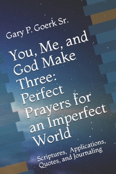 Paperback You, Me, and God Make Three: Perfect Prayers for an Imperfect World Book