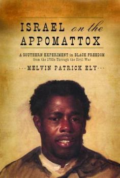 Hardcover Israel on the Appomattox: A Southern Experiment in Black Freedom from the 1790s Through the Civil War Book