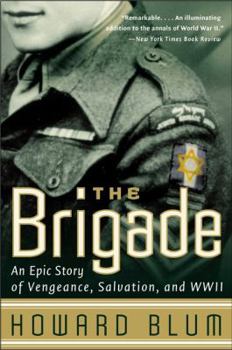 Paperback The Brigade: An Epic Story of Vengeance, Salvation, and WWII Book