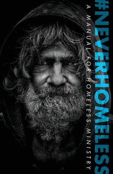 Paperback #Neverhomeless: A Manual for Homeless Ministry Book