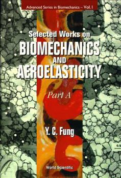 Hardcover Selected Works on Biomechanics and Aeroelasticity (in 2 Parts) Book