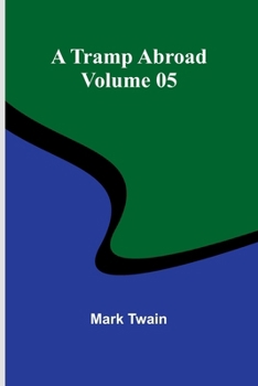 Paperback A Tramp Abroad - Volume 05 Book