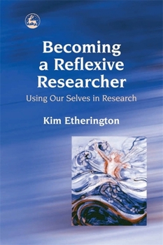 Paperback Becoming a Reflexive Researcher - Using Our Selves in Research Book