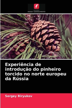 Paperback Experiência de introdução do pinheiro torcido no norte europeu da Rússia [Portuguese] Book