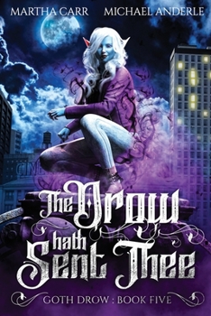 The Drow Hath Sent Thee - Book #5 of the Goth Drow