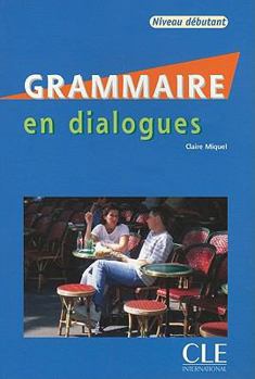 Paperback Grammaire En Dialogues, Niveau Debutant [With CD (Audio)] [French] Book