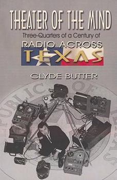Paperback Theater of the Mind: Thee-Quarters of a Century of Radio Across Texas Book