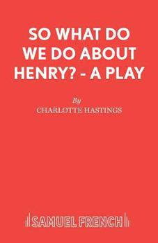Paperback So What Do We Do About Henry? - A Play Book
