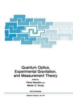Paperback Quantum Optics, Experimental Gravity, and Measurement Theory Book