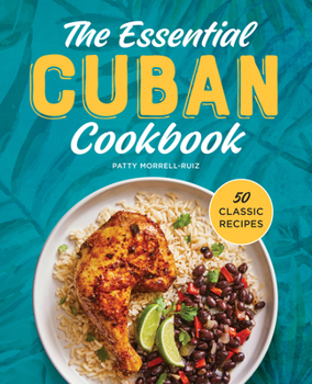 Paperback The Essential Cuban Cookbook: 50 Classic Recipes Book