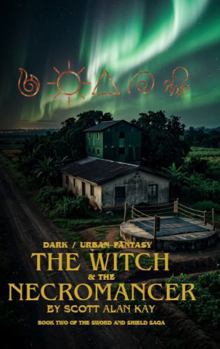 Paperback The Witch & The Necromancer : The Monster's Fate: Sword & Shield Series Book 2 Book