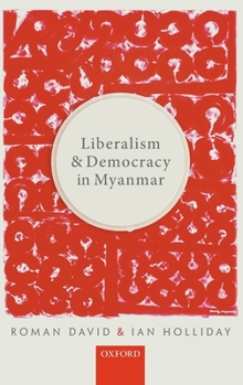 Hardcover Liberalism and Democracy in Myanmar Book