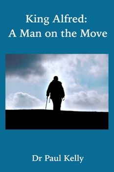 Hardcover King Alfred: A Man on the Move Book